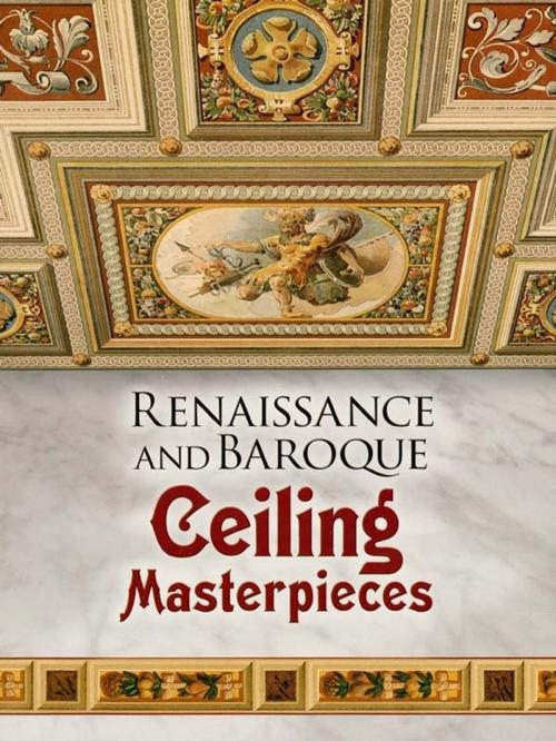 Cover of the book Renaissance and Baroque Ceiling Masterpieces by Dover, Dover Publications