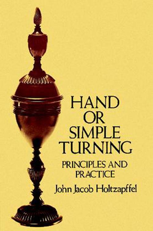 Cover of the book Hand or Simple Turning by John Jacob Holtzapffel, Dover Publications