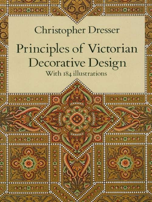 Cover of the book Principles of Victorian Decorative Design by Christopher Dresser, Dover Publications