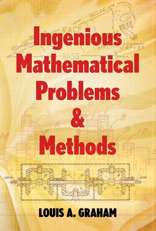 Cover of the book Ingenious Mathematical Problems and Methods by Louis A. Graham, Dover Publications