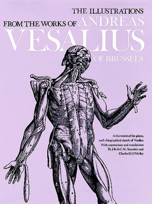 Cover of the book The Illustrations from the Works of Andreas Vesalius of Brussels by , Dover Publications