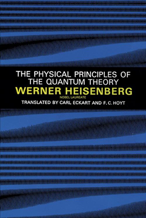 Cover of the book The Physical Principles of the Quantum Theory by Werner Heisenberg, Dover Publications