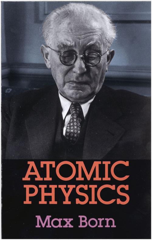 Cover of the book Atomic Physics: 8th Edition by Max Born, Dover Publications