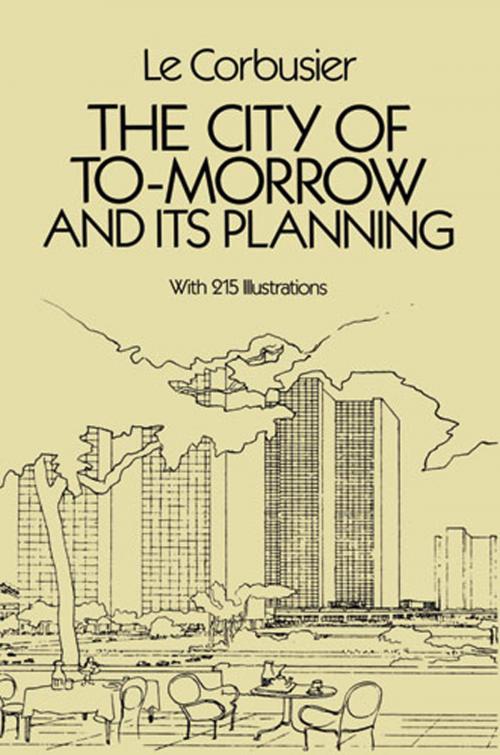 Cover of the book The City of Tomorrow and Its Planning by Le Corbusier, Dover Publications