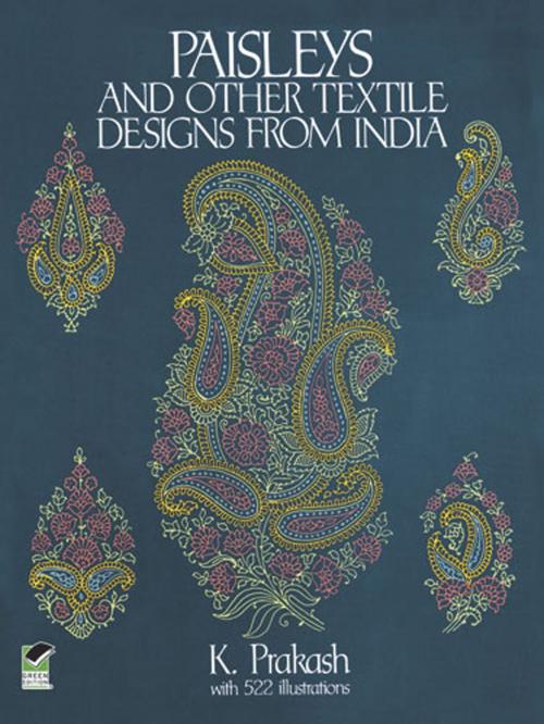 Cover of the book Paisleys and Other Textile Designs from India by K. Prakash, Dover Publications