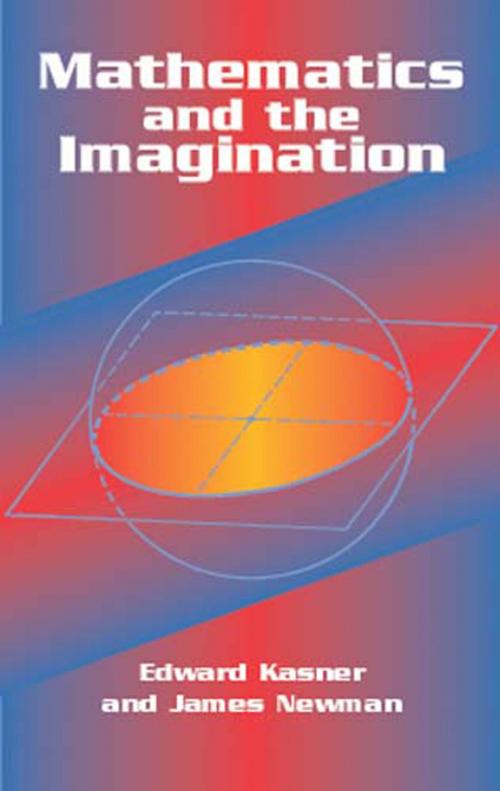 Cover of the book Mathematics and the Imagination by Edward Kasner, James Newman, Dover Publications