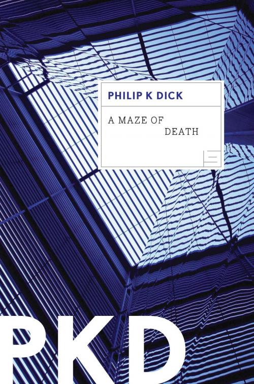Cover of the book A Maze of Death by Philip K. Dick, HMH Books