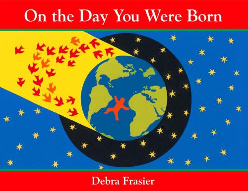 Cover of the book On the Day You Were Born by Debra Frasier, HMH Books