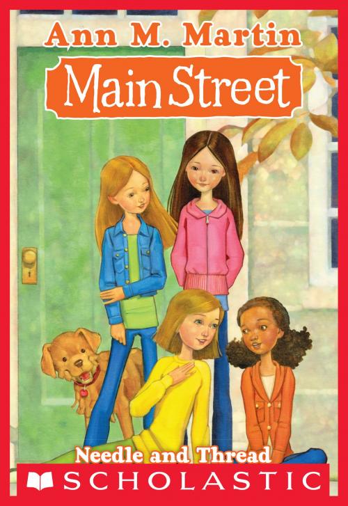 Cover of the book Main Street #2: Needle and Thread by Ann M. Martin, Scholastic Inc.