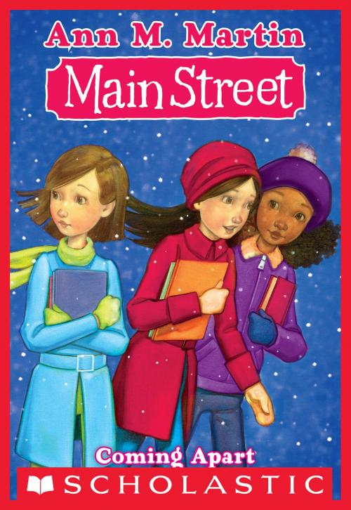 Cover of the book Main Street #9: Coming Apart by Ann M. Martin, Scholastic Inc.