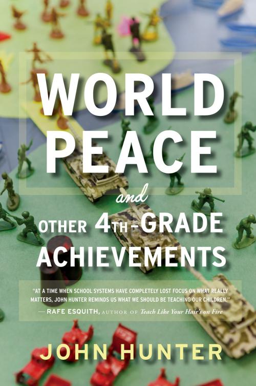 Cover of the book World Peace and Other 4th-Grade Achievements by John Hunter, HMH Books