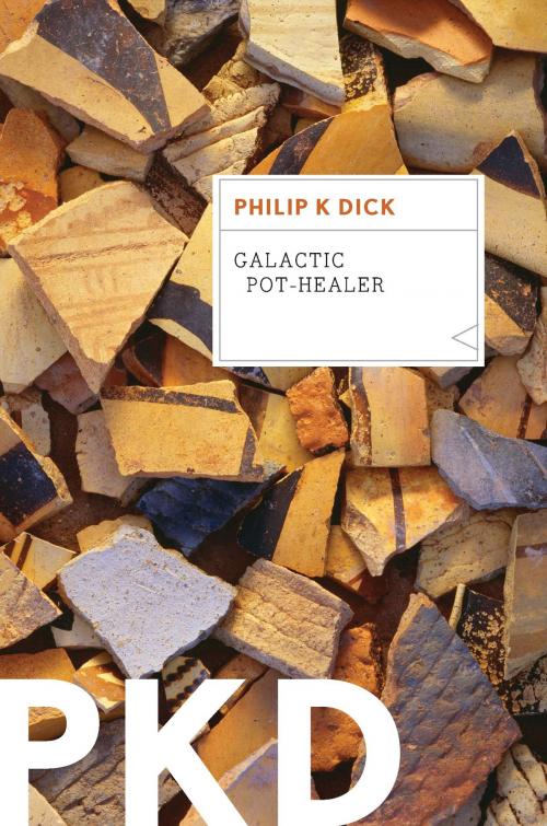 Cover of the book Galactic Pot-Healer by Philip K. Dick, HMH Books