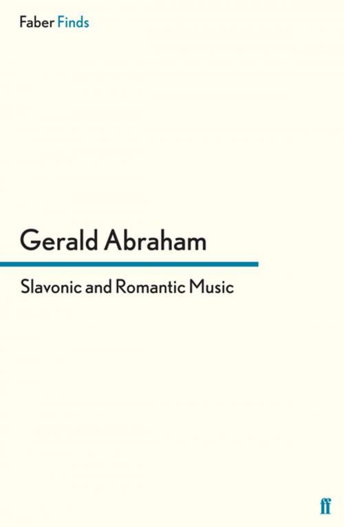 Cover of the book Slavonic and Romantic Music by Doctor Gerald Abraham, Faber & Faber