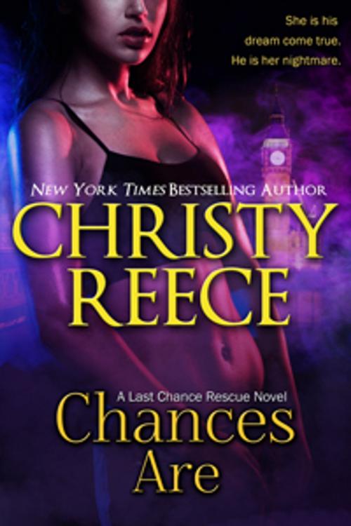 Cover of the book CHANCES ARE by Christy Reece, Christy Reece