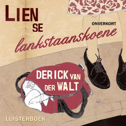 Cover of the book Lien se lankstaanskoene by Derick Van der Walt, Tafelberg
