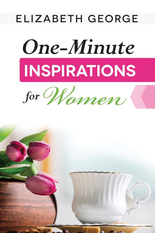 Cover of the book One-Minute Inspirations for Women by Elizabeth George, Harvest House Publishers