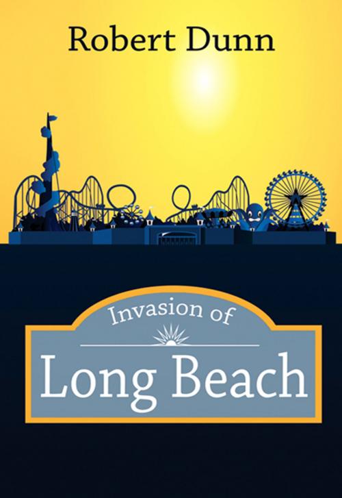 Cover of the book Invasion of Long Beach by Robert Dunn, Infinity Publishing