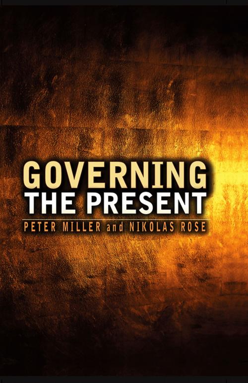 Cover of the book Governing the Present by Nikolas Rose, Peter Miller, Wiley