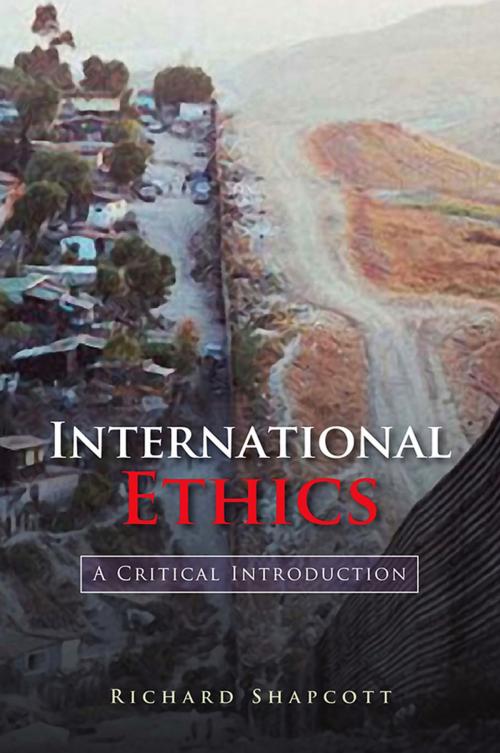 Cover of the book International Ethics by Richard Shapcott, Wiley