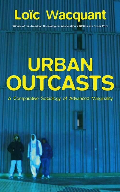 Cover of the book Urban Outcasts by Loïc Wacquant, Wiley