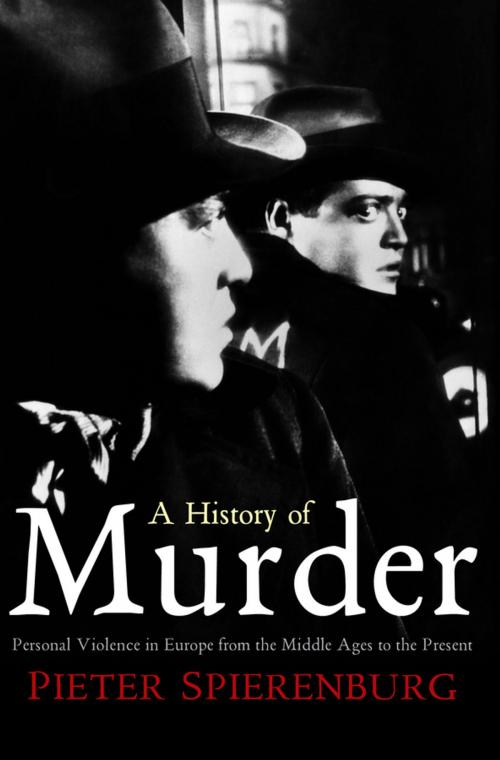 Cover of the book A History of Murder by Pieter Spierenburg, Wiley