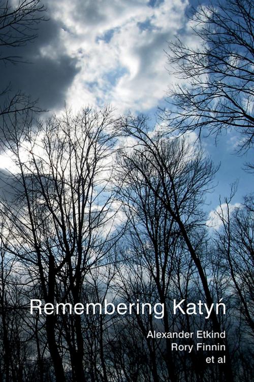 Cover of the book Remembering Katyn by Alexander Etkind, Rory Finnin, Uilleam Blacker, Julie Fedor, Simon Lewis, Matilda Mroz, Maria Mälksoo, Wiley