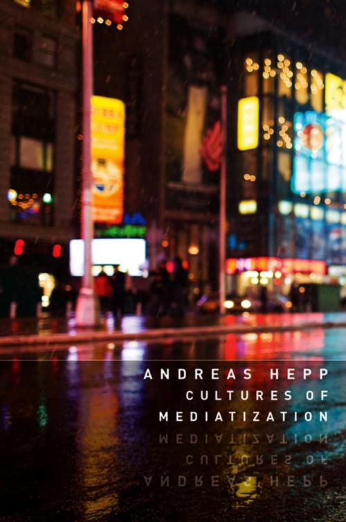 Cover of the book Cultures of Mediatization by Andreas Hepp, Wiley
