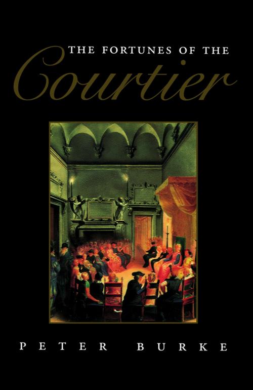 Cover of the book The Fortunes of the Courtier by Peter Burke, Wiley