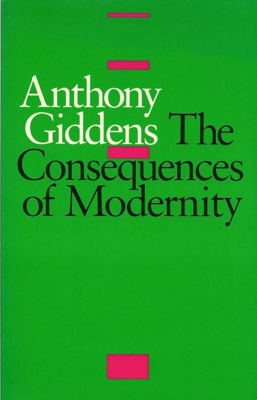 Cover of the book The Consequences of Modernity by Anthony Giddens, Wiley