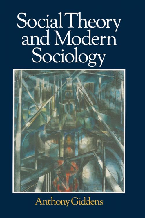Cover of the book Social Theory and Modern Sociology by Anthony Giddens, Wiley