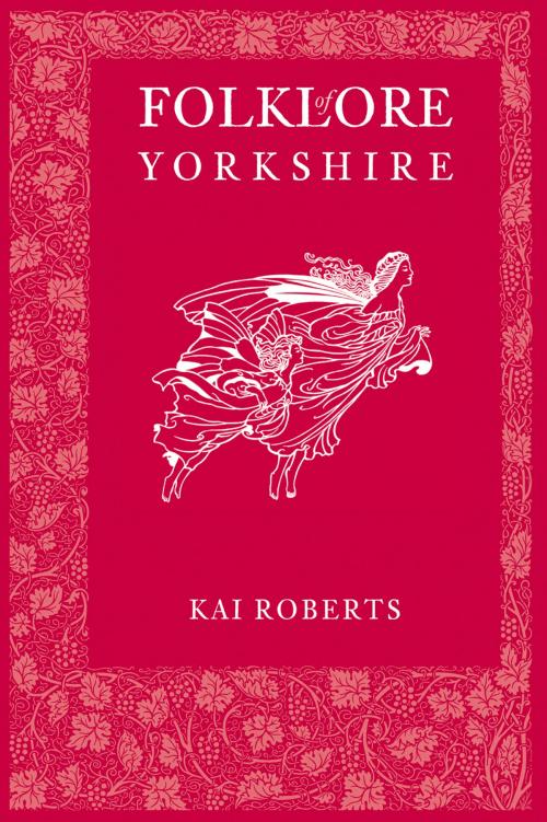 Cover of the book Folklore of Yorkshire by Kai Roberts, The History Press