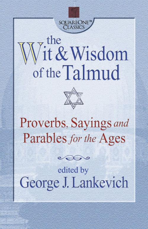 Cover of the book The Wit & Wisdom of the Talmud by , Square One Publishers