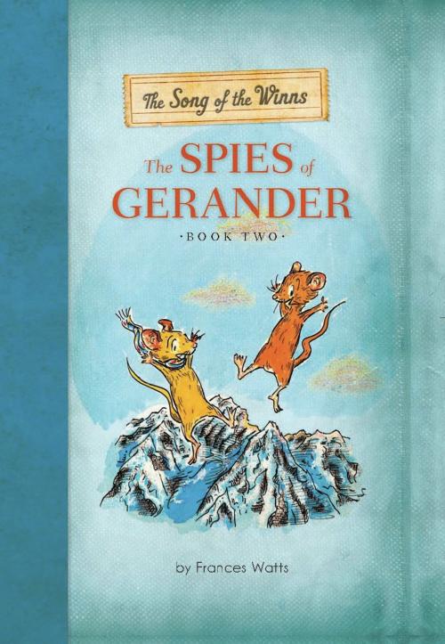 Cover of the book The Song of the Winns: The Spies of Gerander by Frances Watts, Running Press