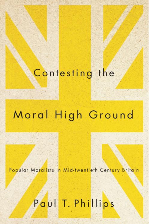 Cover of the book Contesting the Moral High Ground by Paul T. Phillips, MQUP