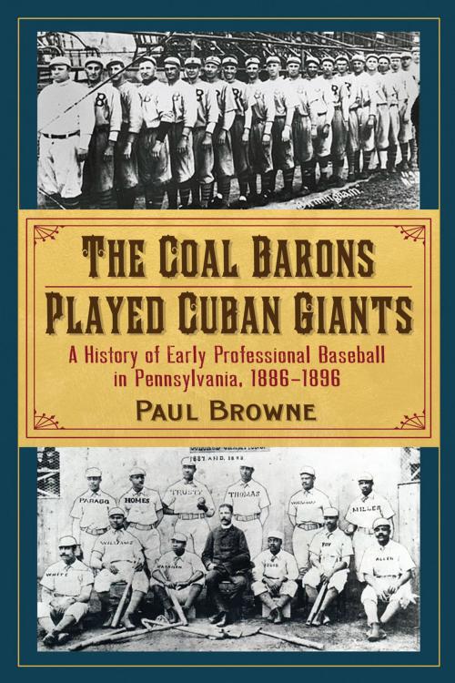 Cover of the book The Coal Barons Played Cuban Giants by Paul Browne, McFarland & Company, Inc., Publishers