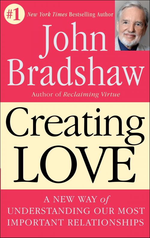Cover of the book Creating Love by John Bradshaw, Random House Publishing Group