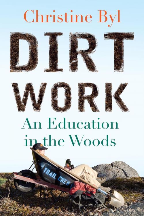 Cover of the book Dirt Work by Christine Byl, Beacon Press