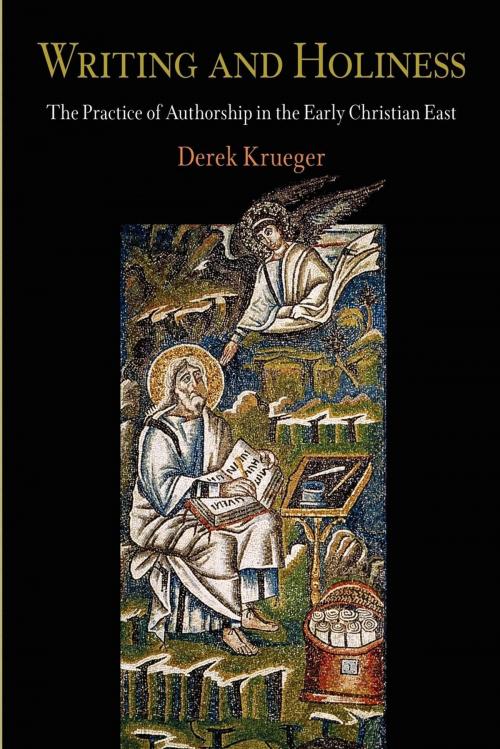 Cover of the book Writing and Holiness by Derek Krueger, University of Pennsylvania Press, Inc.