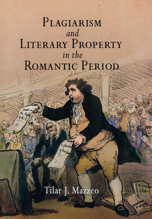 Cover of the book Plagiarism and Literary Property in the Romantic Period by Tilar J. Mazzeo, University of Pennsylvania Press, Inc.