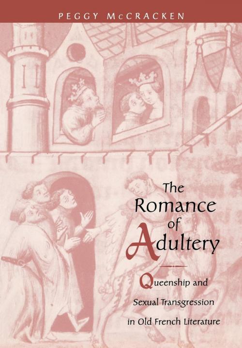Cover of the book The Romance of Adultery by Peggy McCracken, University of Pennsylvania Press, Inc.