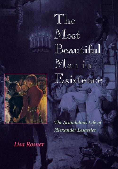 Cover of the book The Most Beautiful Man in Existence by Lisa Rosner, University of Pennsylvania Press, Inc.