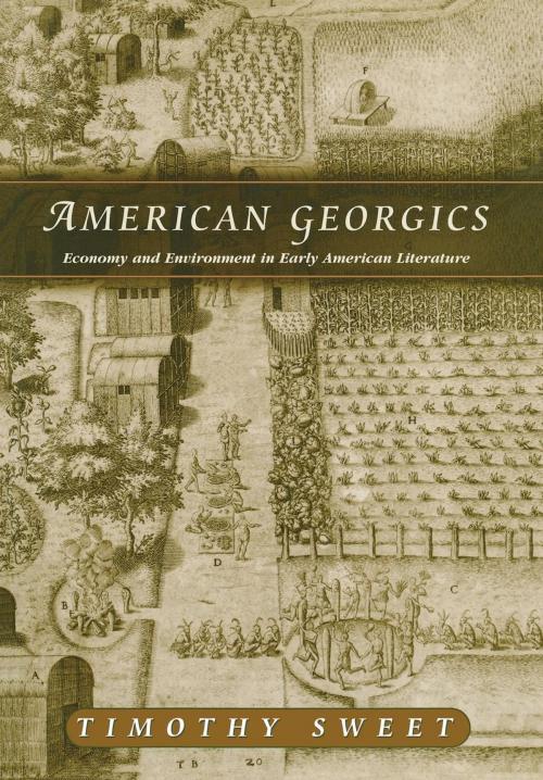 Cover of the book American Georgics by Timothy Sweet, University of Pennsylvania Press, Inc.