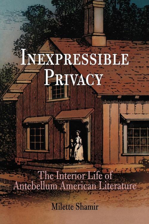 Cover of the book Inexpressible Privacy by Milette Shamir, University of Pennsylvania Press, Inc.