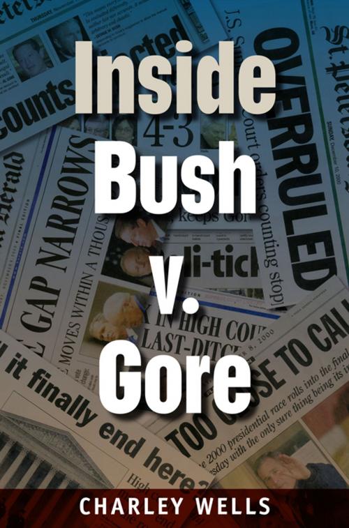 Cover of the book Inside Bush v. Gore by Charley Wells, University Press of Florida
