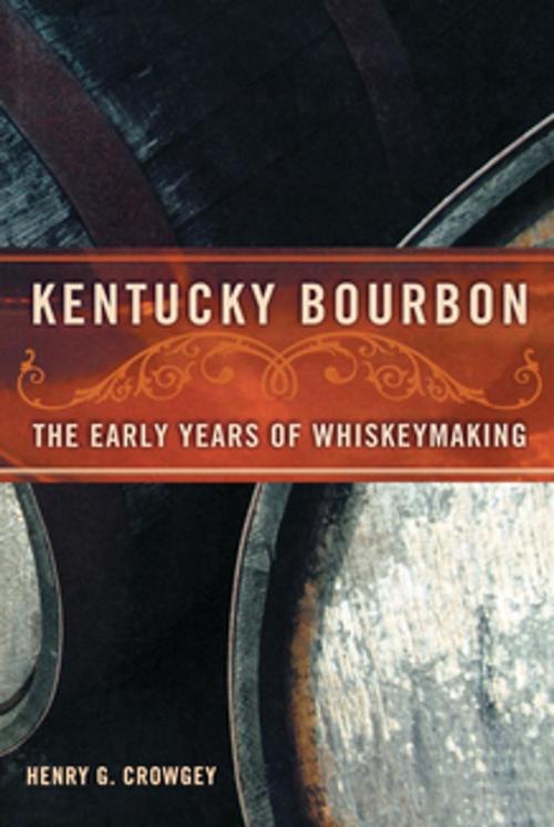Cover of the book Kentucky Bourbon by Henry G. Crowgey, The University Press of Kentucky