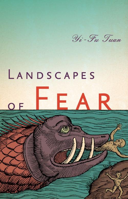 Cover of the book Landscapes of Fear by Yi-Fu Tuan, University of Minnesota Press