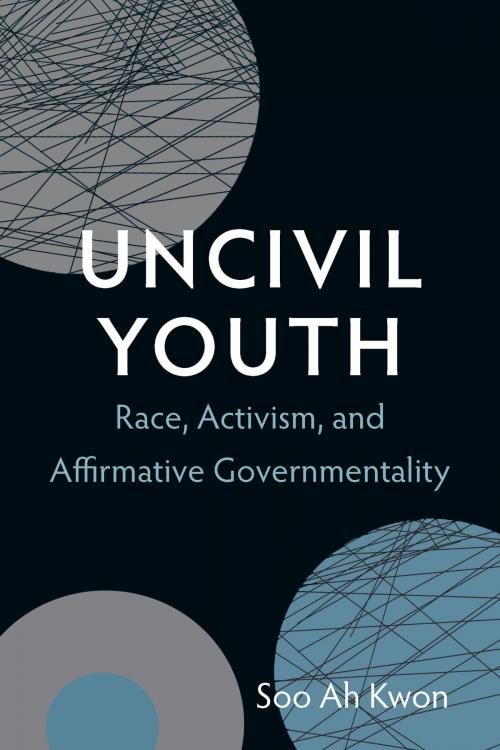 Cover of the book Uncivil Youth by Soo Ah Kwon, Duke University Press