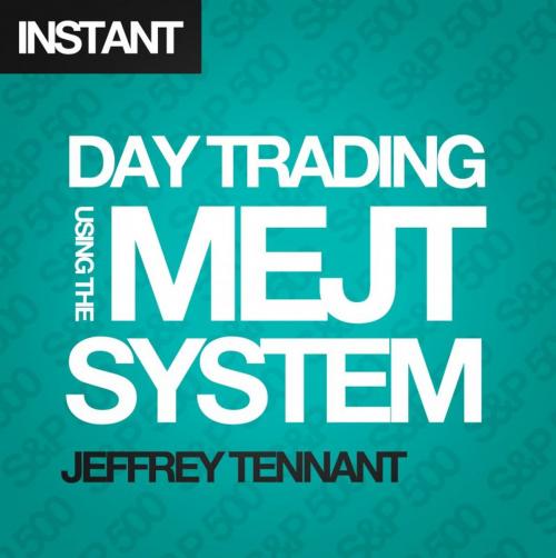 Cover of the book Day Trading Using the MEJT System by Jeffrey Tennant, Harriman House