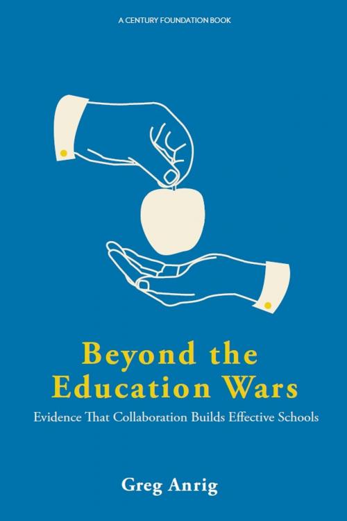 Cover of the book Beyond the Education Wars by Greg Anrig, The Century Foundation, Inc.