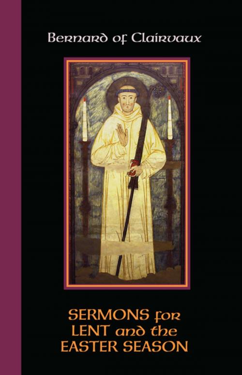 Cover of the book Sermons for Lent and the Easter Season by Bernard of Clairvaux, Liturgical Press
